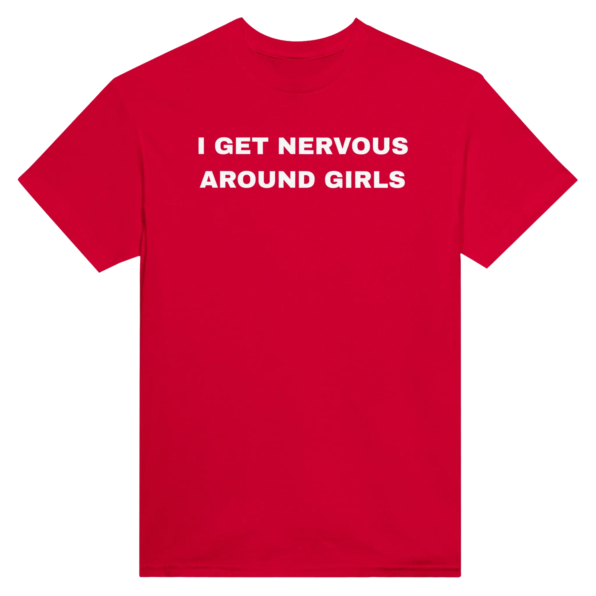 I GET NERVOUS AROUND GIRLS -TEE – Red