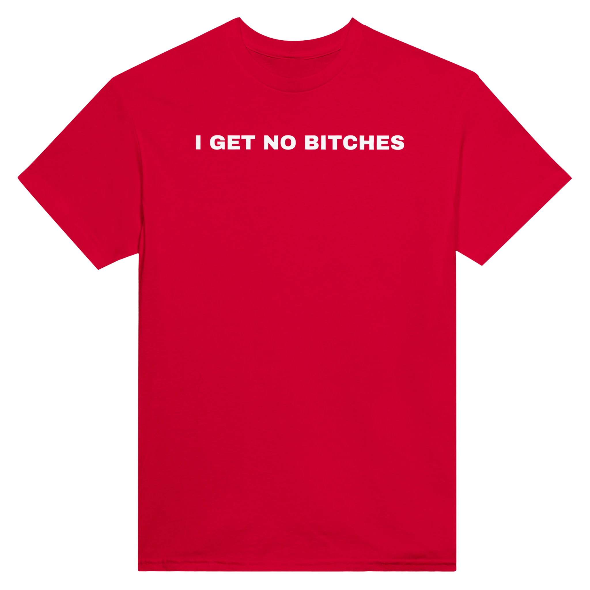 I GET NO BITCHES - TEE – Red