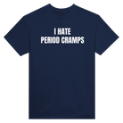 I HATE PERIOD CRAMPS - TEE – Navy