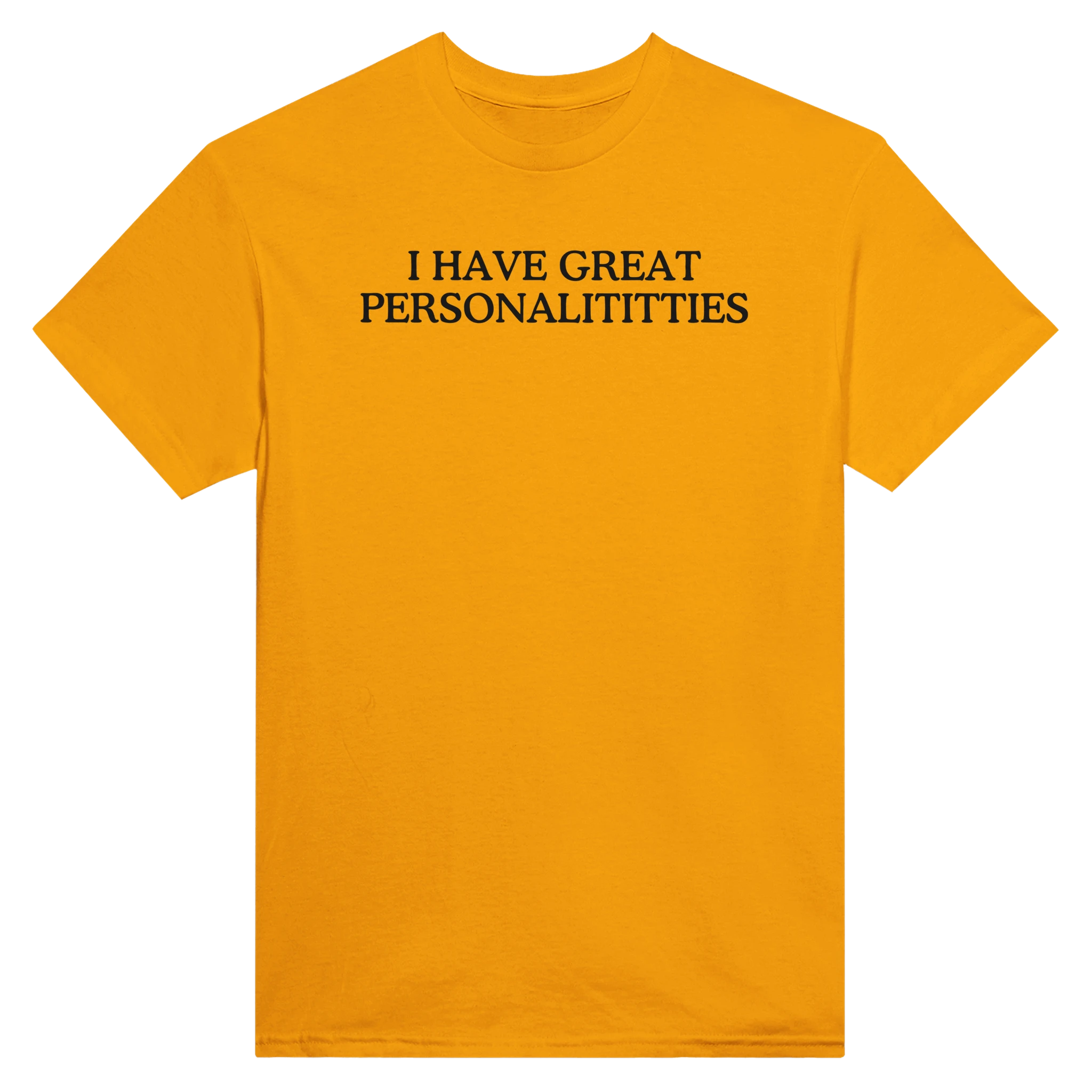 I HAVE GREAT PERSONALITITTIES - TEE – Gold