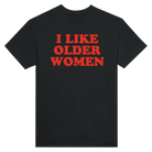 I LIKE OLDER WOMEN - TEE – Black