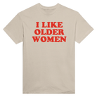 I LIKE OLDER WOMEN - TEE – Sand