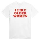 I LIKE OLDER WOMEN - TEE – White
