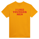 I LIKE YOUNGER MEN - TEE – Gold