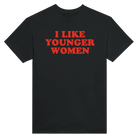 I LIKE YOUNGER WOMEN - TEE – Black