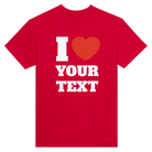 I Love "Your Text" Custom Tee – Red
