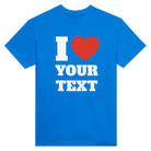 I Love "Your Text" Custom Tee – Royal