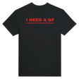 I NEED A GF G-GAZILLION F-FUCKING DOLLARS - TEE – Black