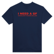 I NEED A GF G-GAZILLION F-FUCKING DOLLARS - TEE – Navy