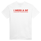 I NEED A GF G-GAZILLION F-FUCKING DOLLARS - TEE – White