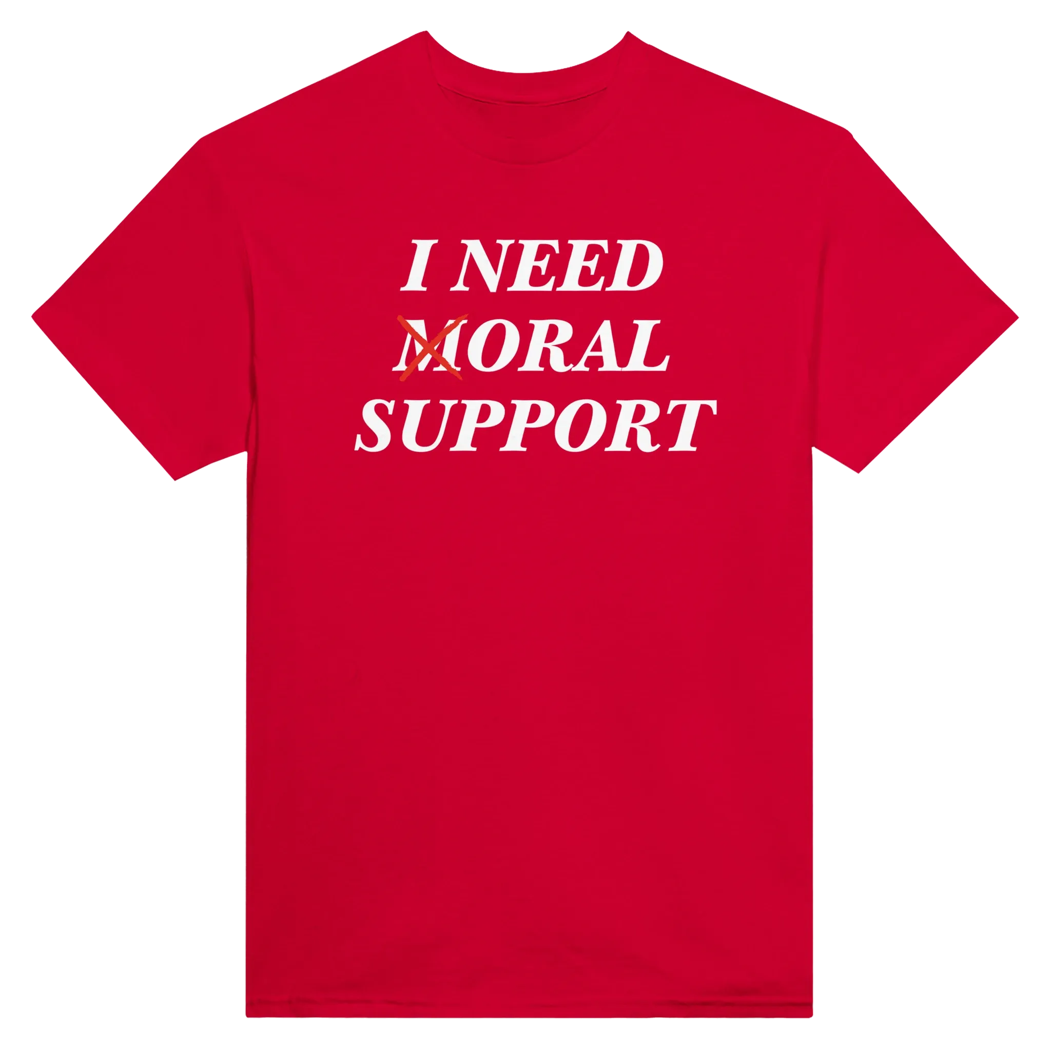 I NEED MORAL SUPPORT - TEE – Red
