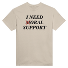 I NEED MORAL SUPPORT - TEE – Sand