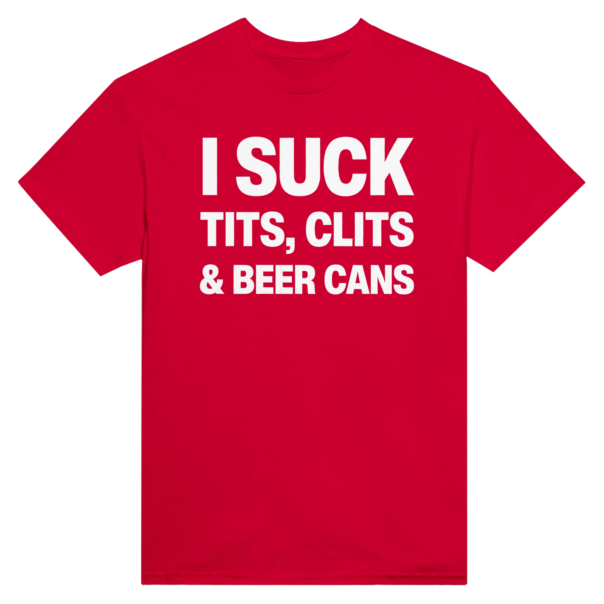 I SUCK TITS, CLITS & BEER CANS - TEE – Red
