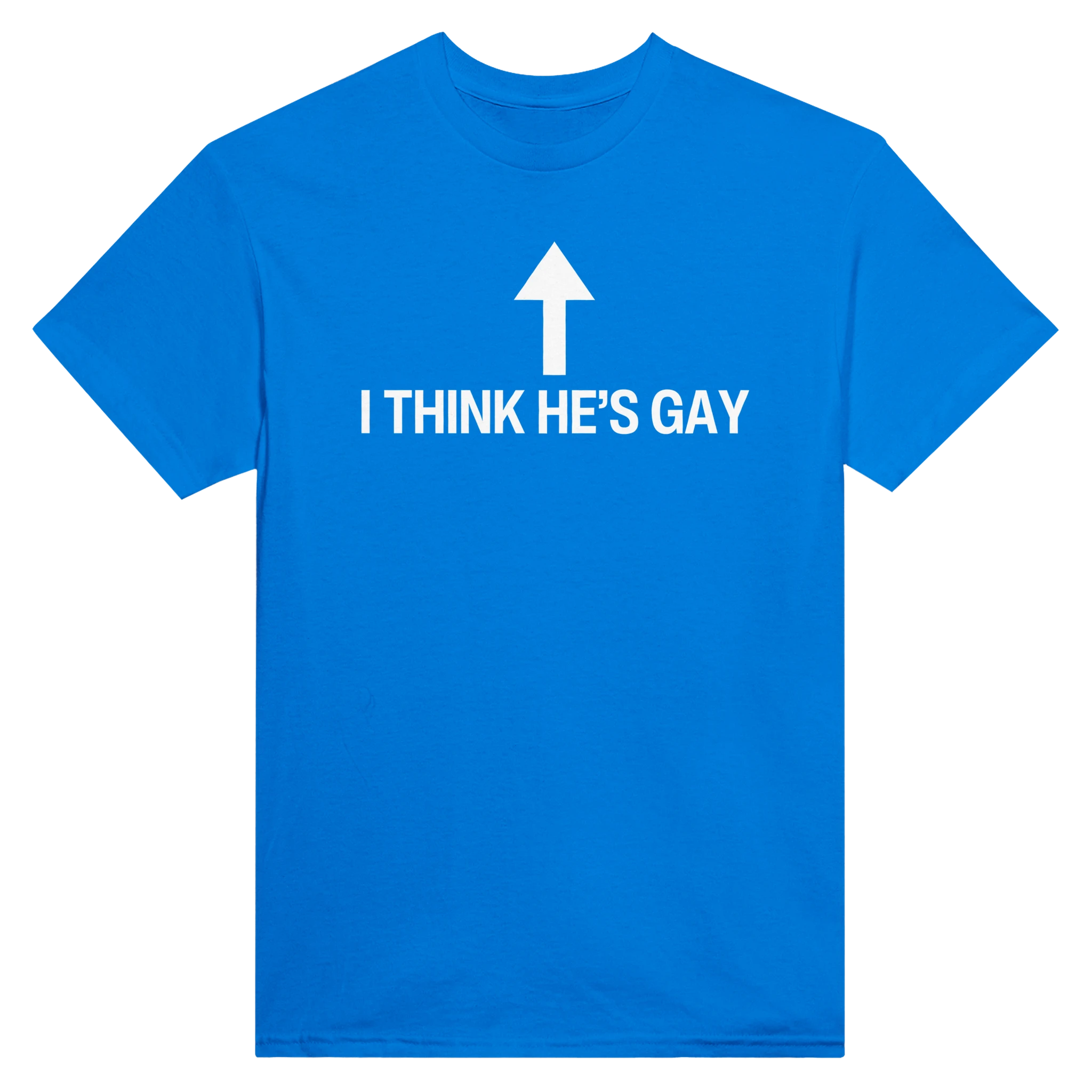 I THINK HE'S GAY - TEE – Royal