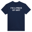 I'M A PIECE OF SHIT - TEE – Navy