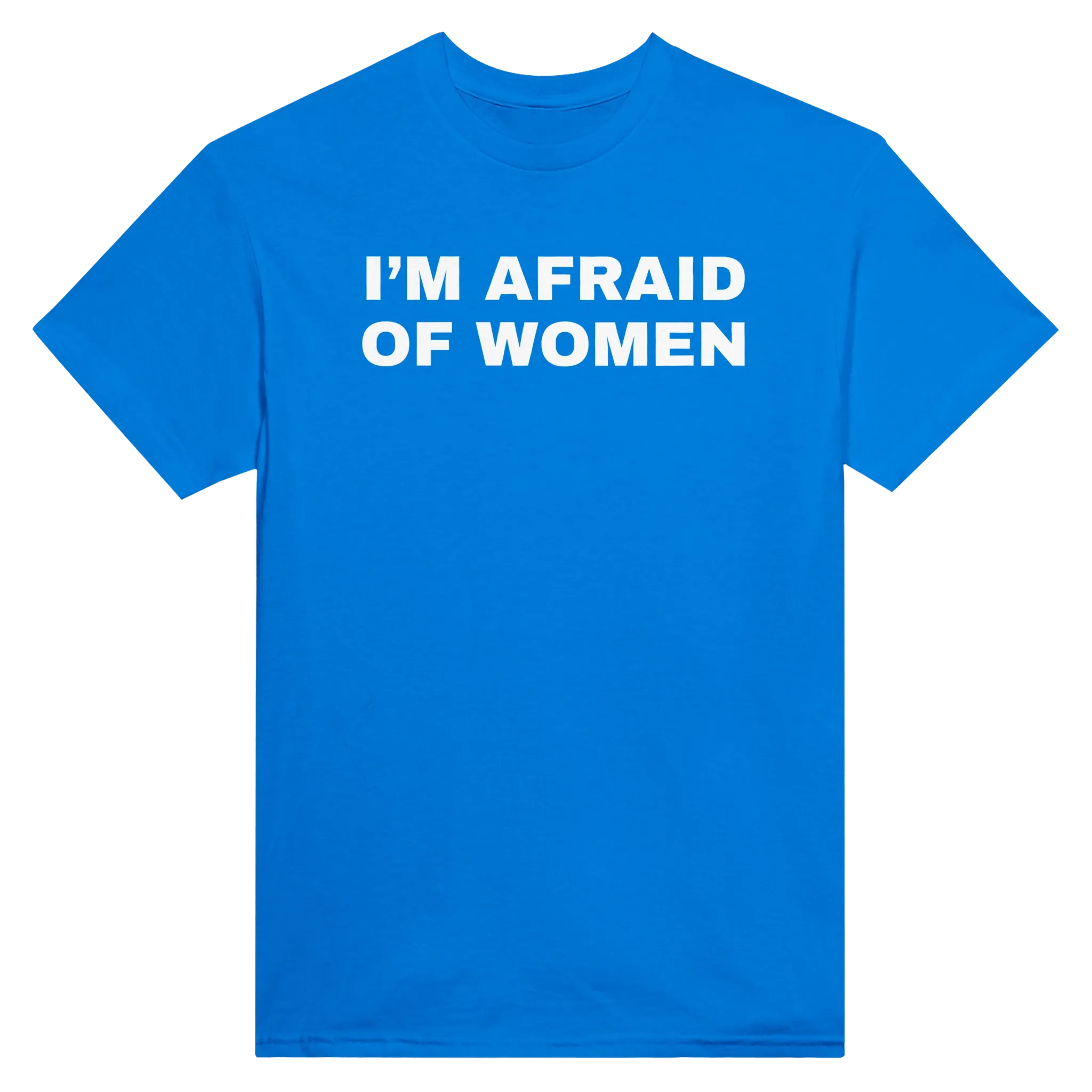 I'M AFRAID OF WOMEN - TEE – Royal