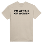 I'M AFRAID OF WOMEN - TEE – Sand