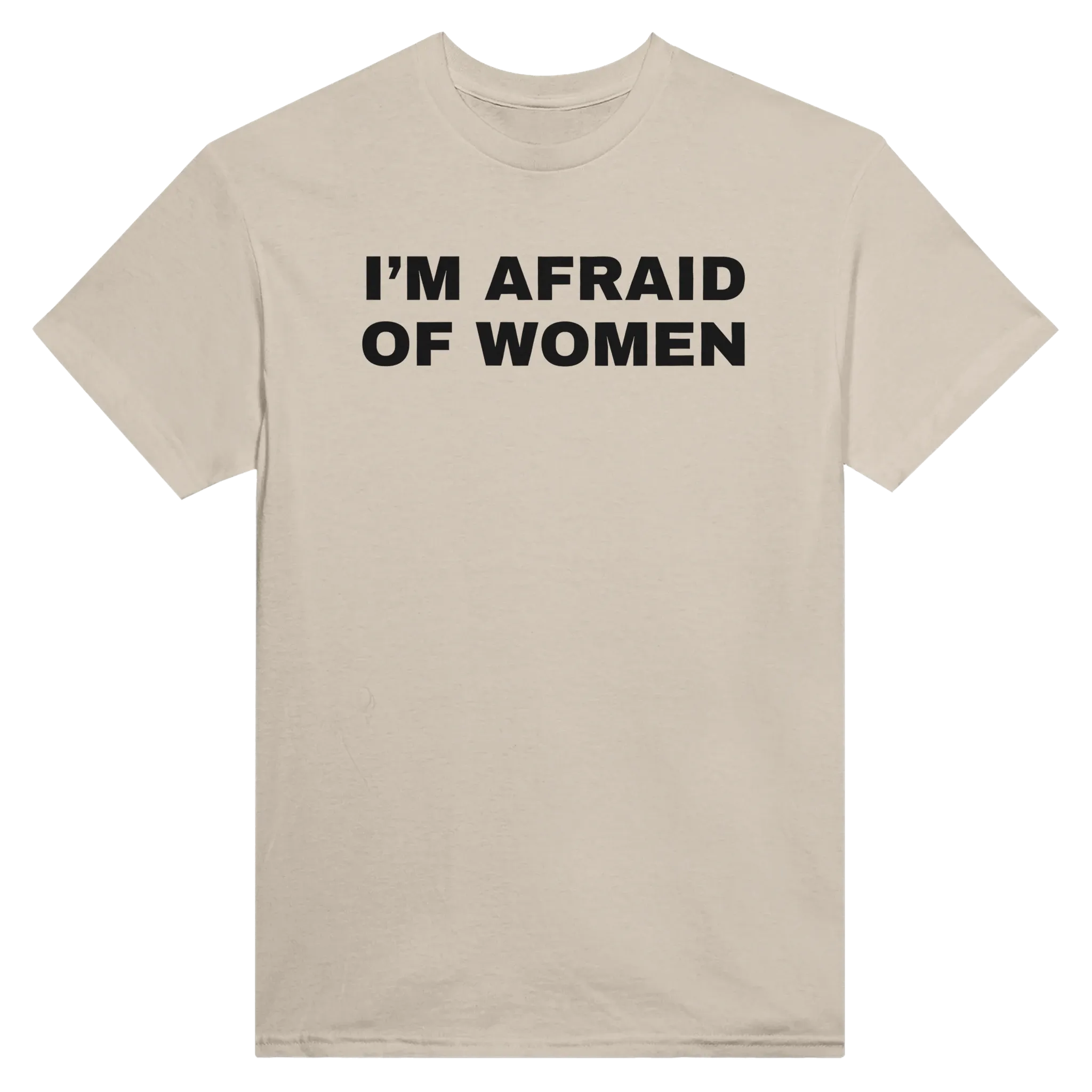 I'M AFRAID OF WOMEN - TEE – Sand