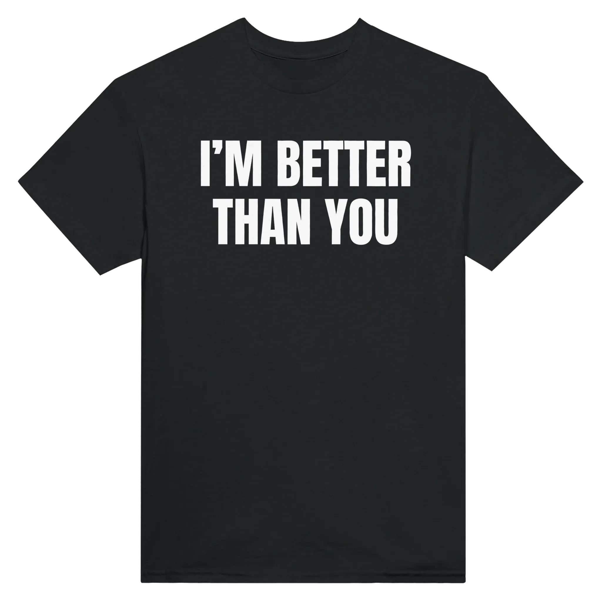 I'M BETTER THAN YOU AT EATING ASS - TEE – Black