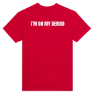 I'M ON MY DERIOD - TEE – Red