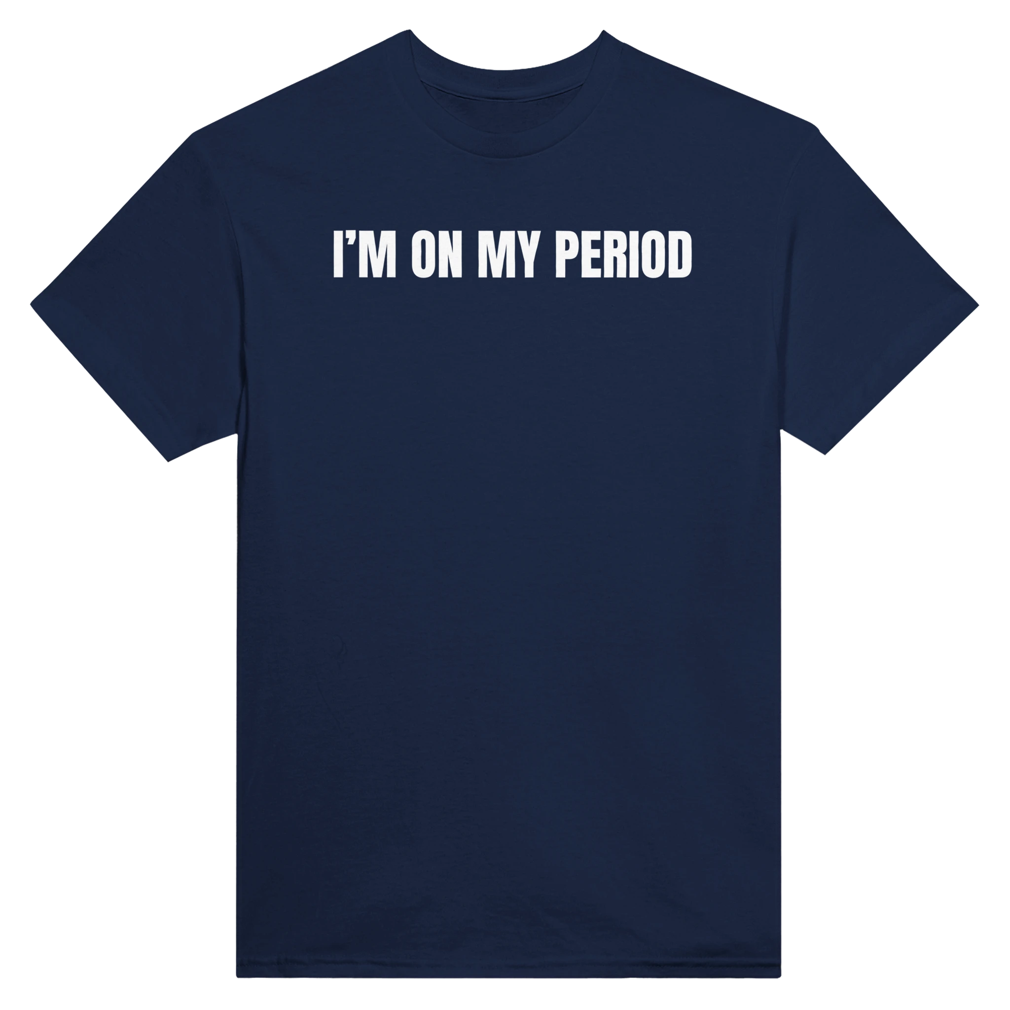 I'M ON MY PERIOD - TEE – Navy