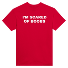 I'M SCARED OF BOOBS - TEE – Red