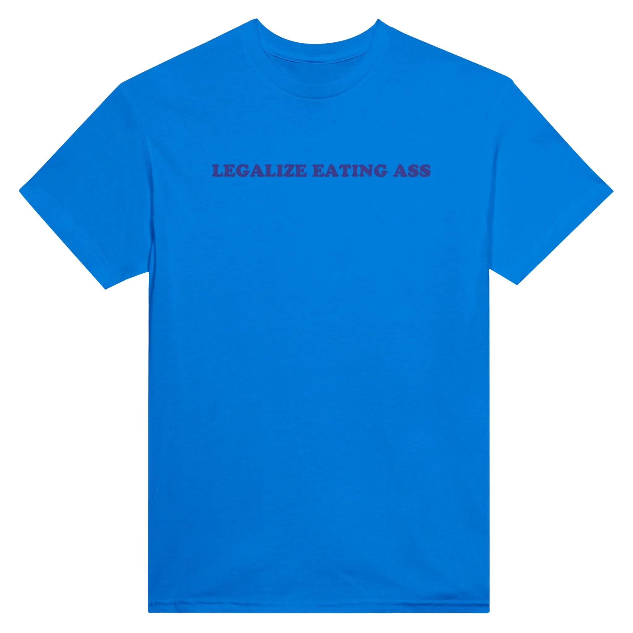LEGALIZE EATING ASS - TEE – Royal