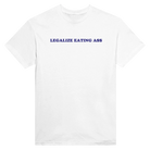 LEGALIZE EATING ASS - TEE – White