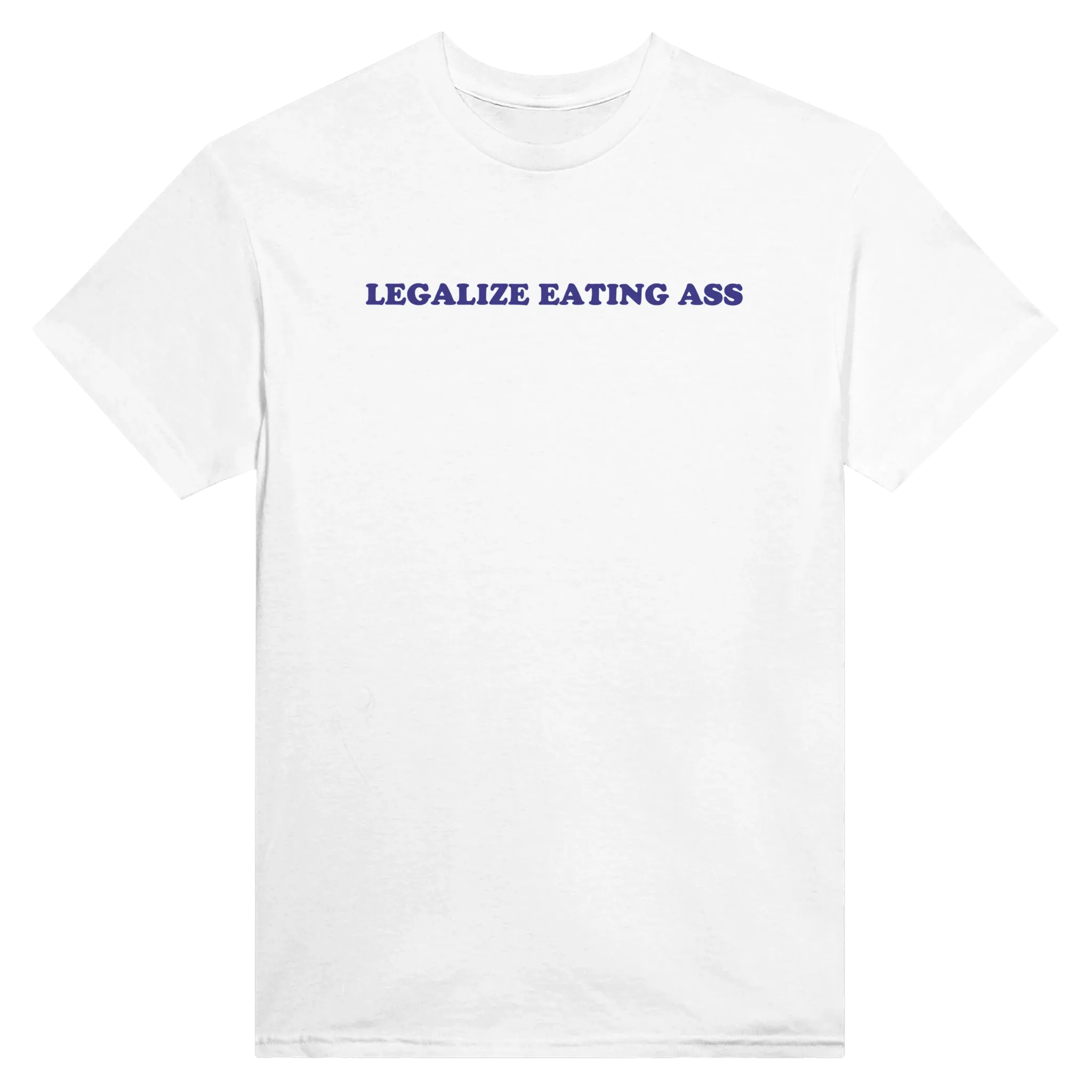 LEGALIZE EATING ASS - TEE – White