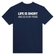 LIFE IS SHORT AND SO IS MY PENIS - TEE – Navy