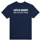LIFE IS SHORT AND SO IS MY PENIS - TEE – Navy