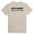 LIFE IS SHORT AND SO IS MY PENIS - TEE – Sand