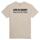 LIFE IS SHORT AND SO IS MY PENIS - TEE – Sand