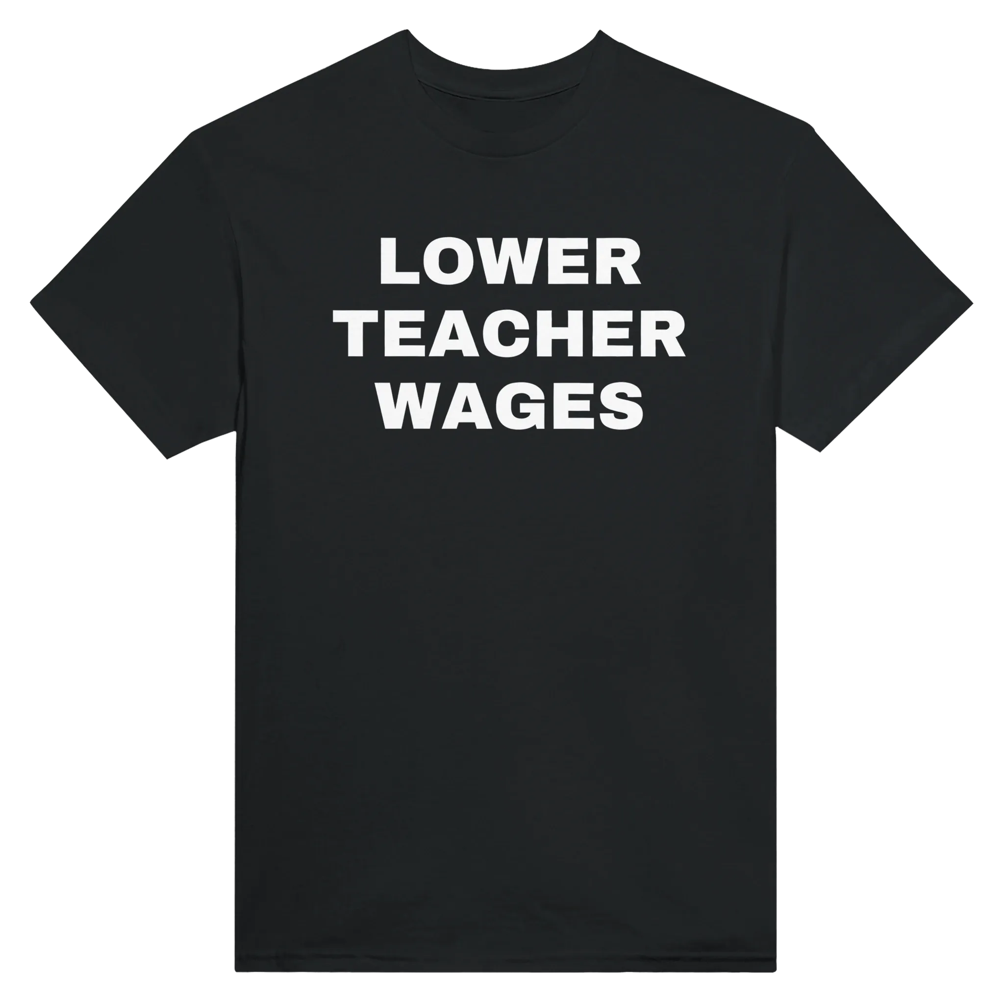 LOWER TEACHER WAGES - TEE – Black