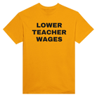 LOWER TEACHER WAGES - TEE – Gold