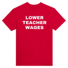 LOWER TEACHER WAGES - TEE – Red
