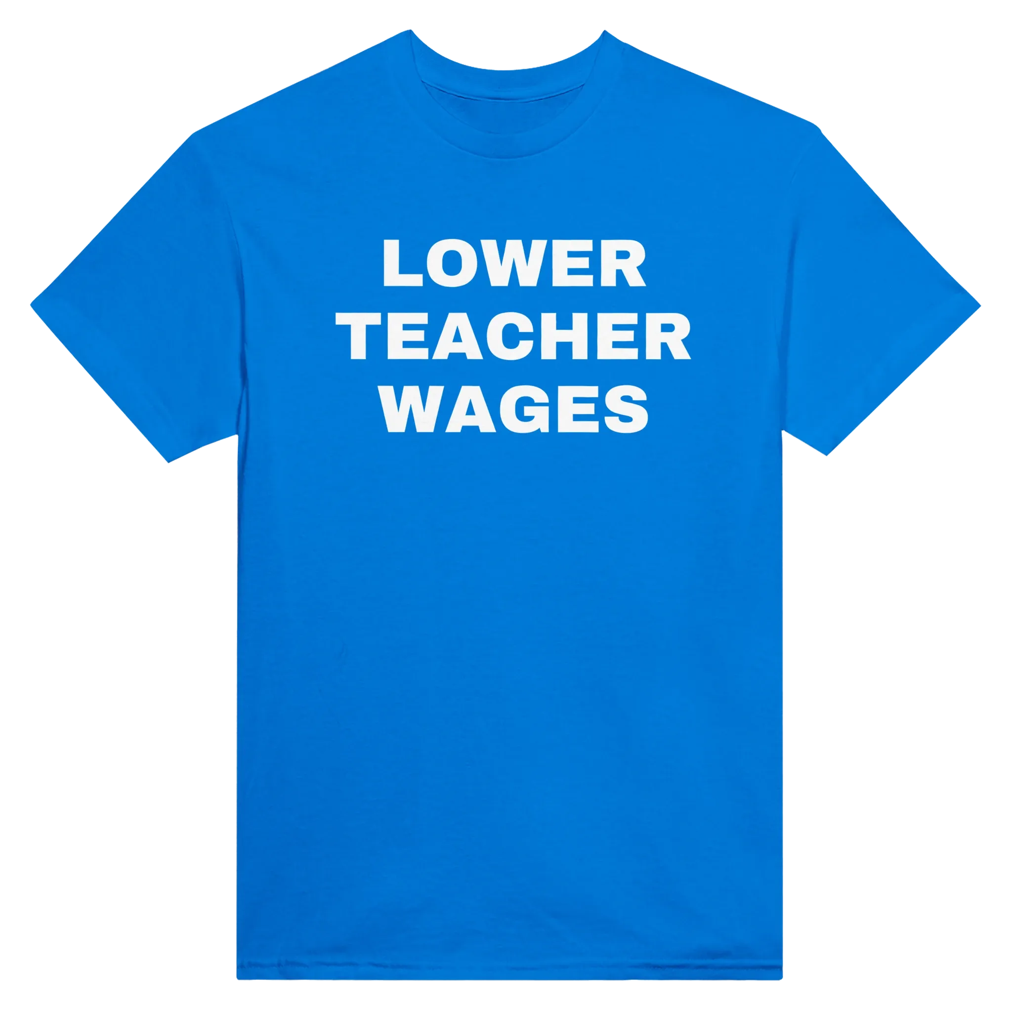 LOWER TEACHER WAGES - TEE – Royal