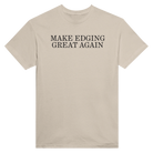 MAKE EDGING GREAT AGAIN - TEE – Sand