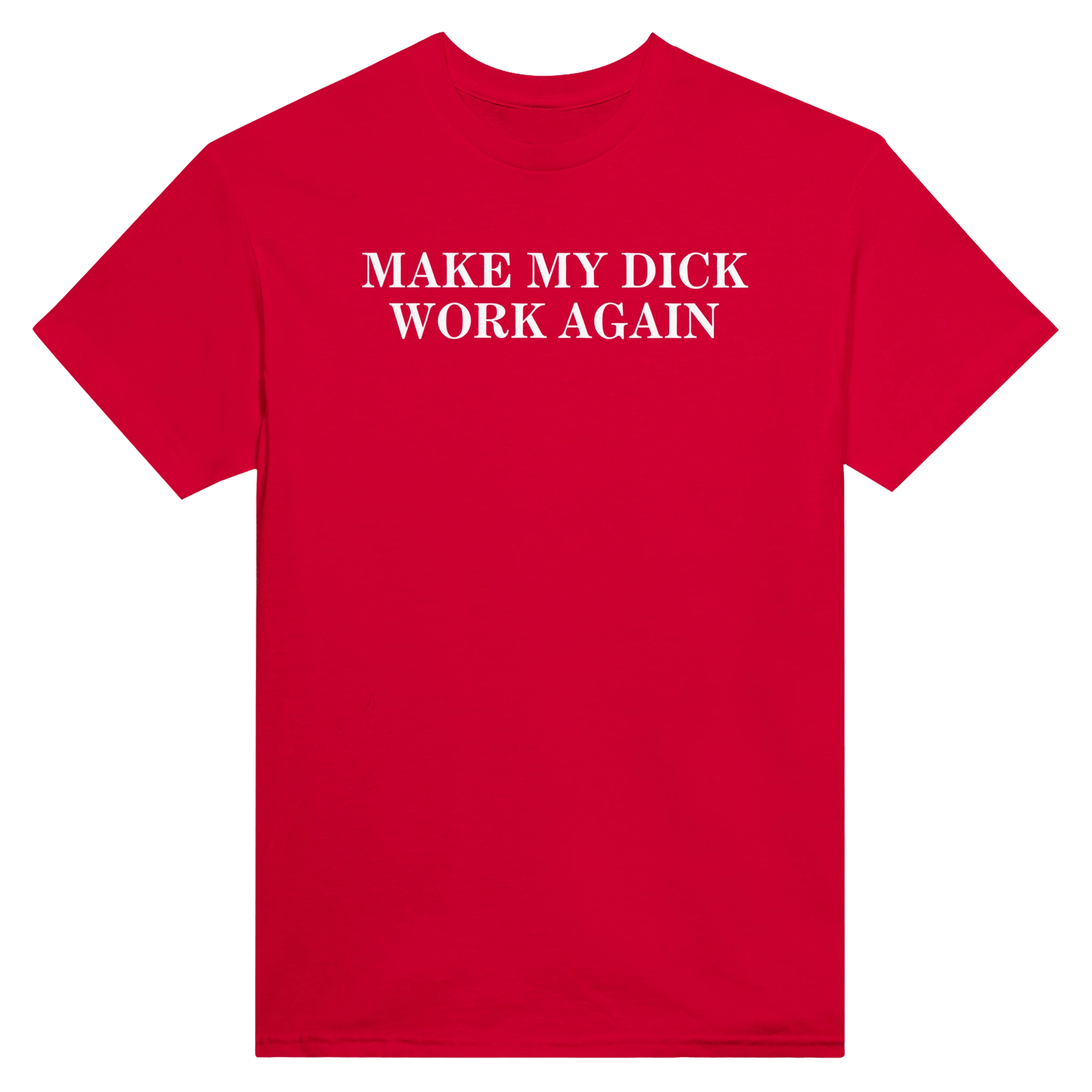 MAKE MY DICK WORK AGAIN - TEE – Red