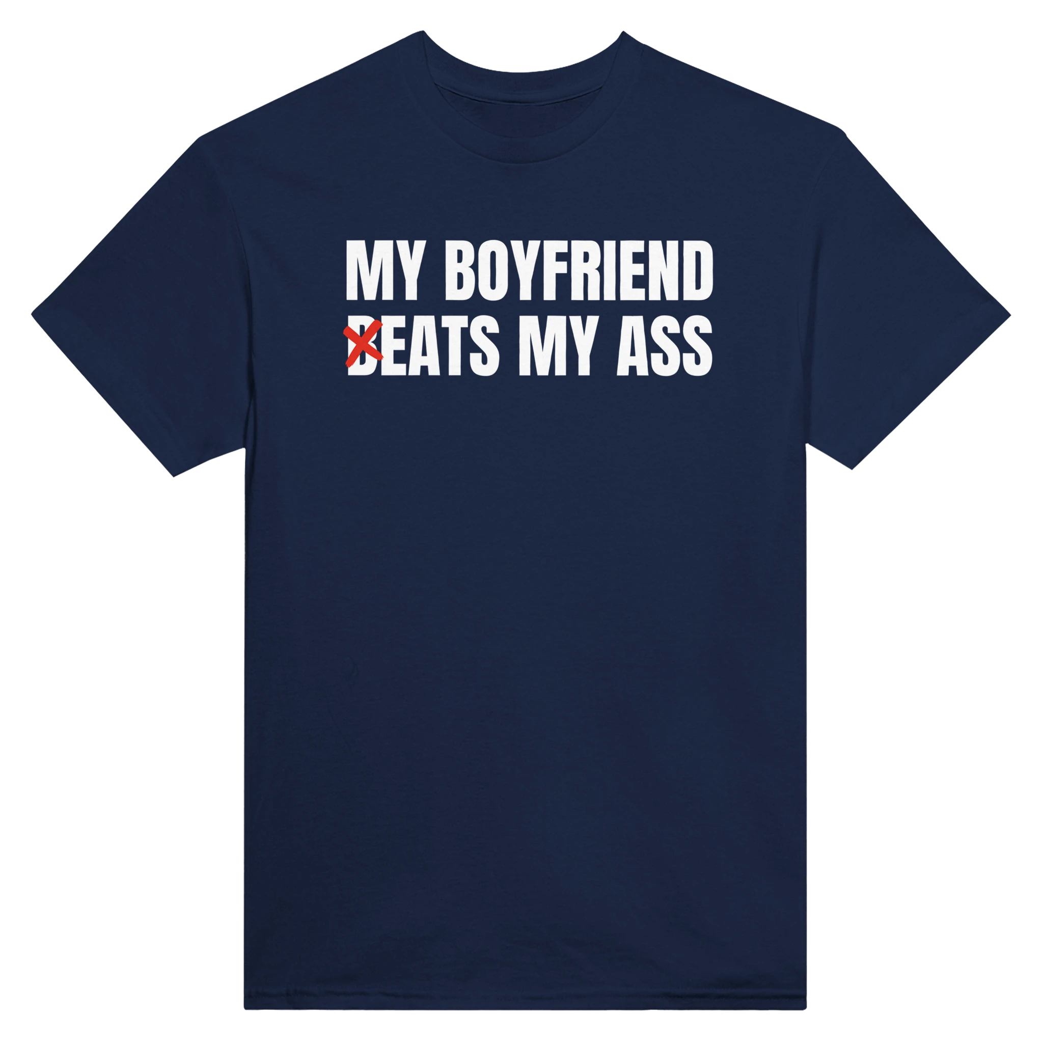 MY BOYFRIEND (B)EATS MY ASS - TEE – Navy