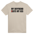 MY BOYFRIEND (B)EATS MY ASS - TEE – Sand