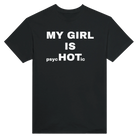 MY GIRL IS PSYCHOTIC - TEE – Black