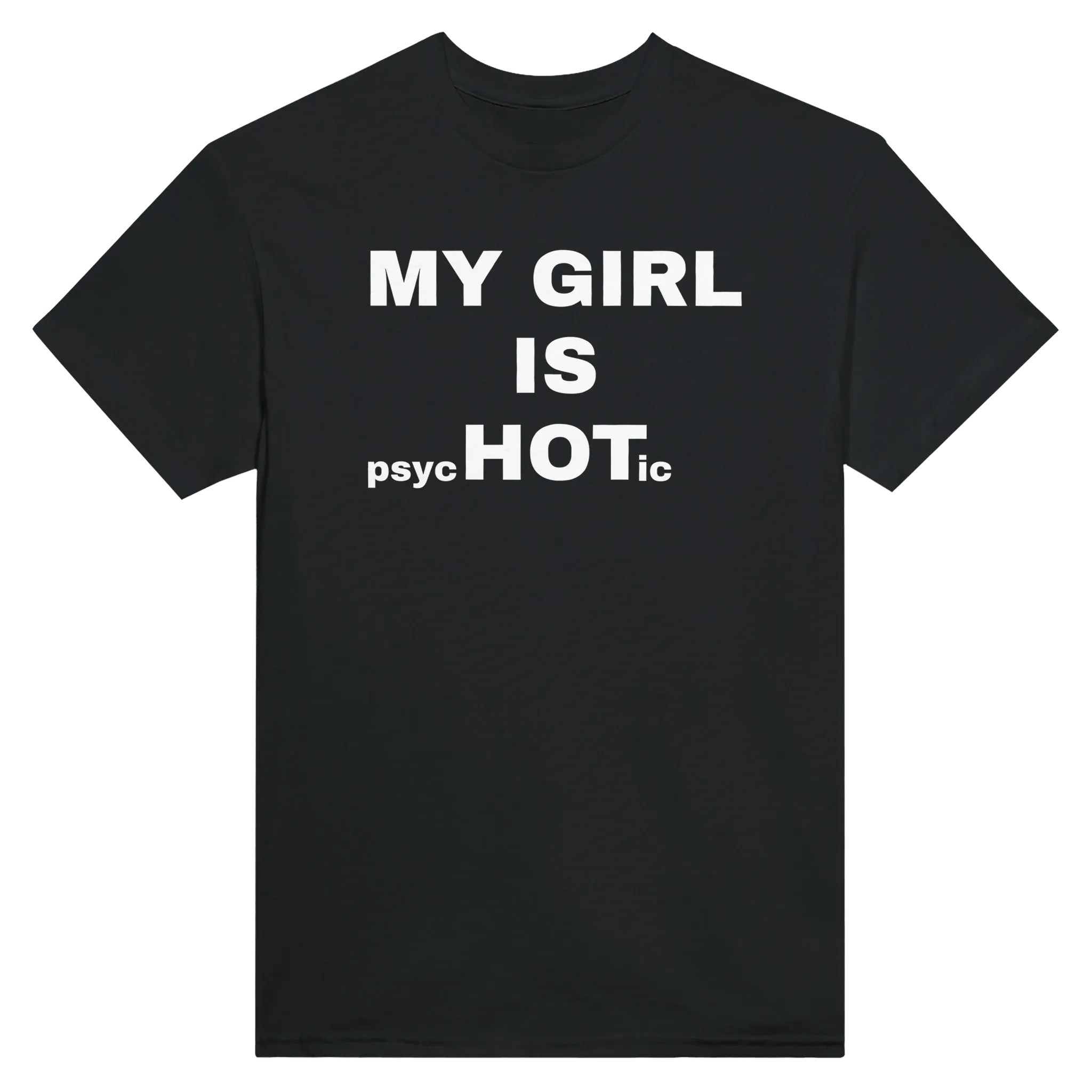 MY GIRL IS PSYCHOTIC - TEE – Black
