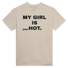 MY GIRL IS PSYCHOTIC - TEE – Sand