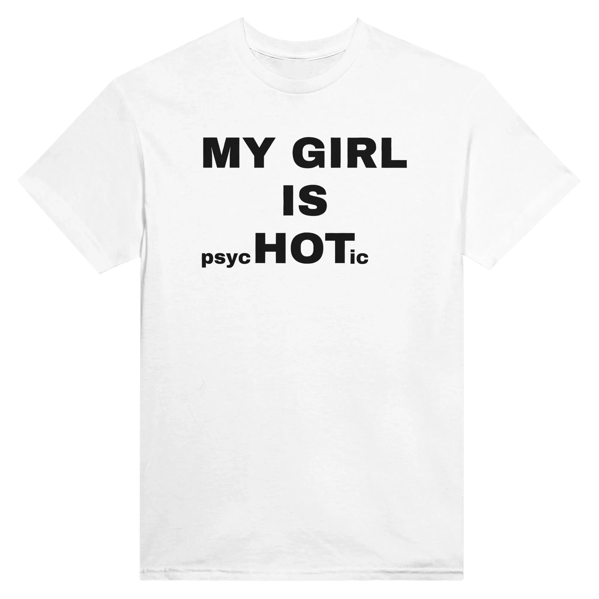 MY GIRL IS PSYCHOTIC - TEE – White