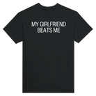 MY GIRLFRIEND BEATS ME - TEE – Black