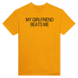 MY GIRLFRIEND BEATS ME - TEE – Gold