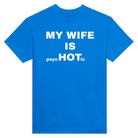 MY WIFE IS PSYCHOTIC - TEE – Royal