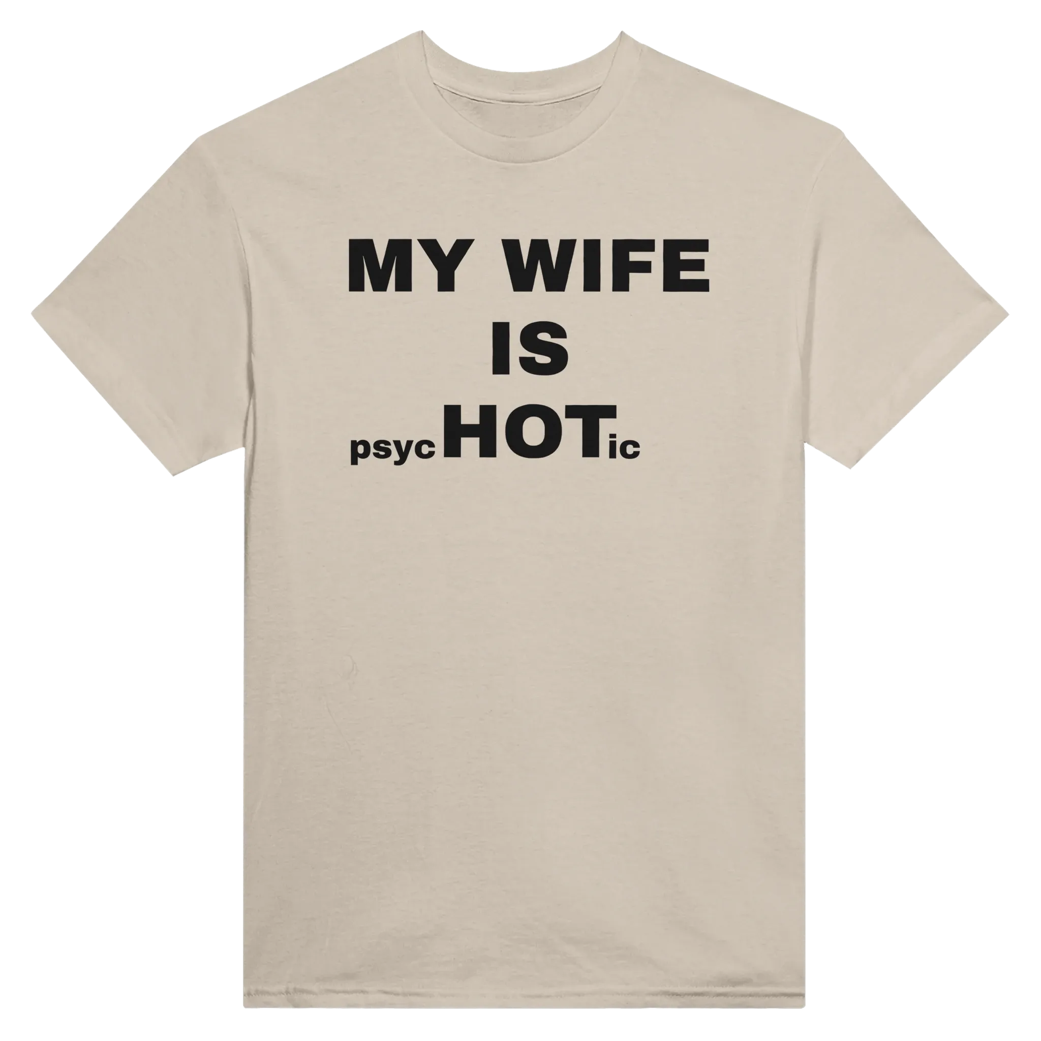 MY WIFE IS PSYCHOTIC - TEE – Sand