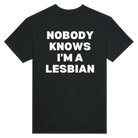 NOBODY KNOWS I'M A LESBIAN - TEE – Black